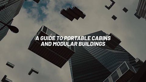 A Guide to Portable Cabins and Modular Buildings